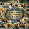 PREMIUM ECONOMY MINI BUFFET